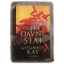 Neki davni sjaj Guy Gavriel Kay