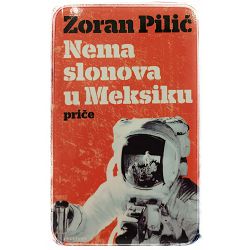 Nema slonova u Meksiku Zoran Pilić/ OTPIS