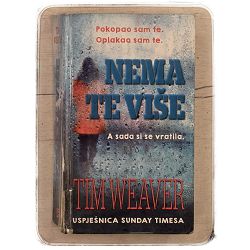 Nema te više Tim Weaver / otpis