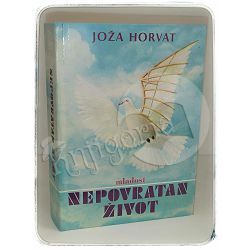 Nepovratan život Joža Horvat