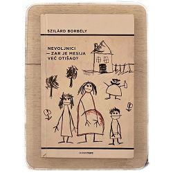 Nevoljnici – zar je mesija već otišao? Szilard Borbély / otpis