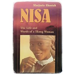 Nisa: The Life and Words of a !Kung Woman Marjorie Shostak