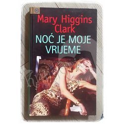 Noć je moje vrijeme Mary Higgins Clark