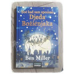 Noć kad sam upoznao Djeda Božićnjaka Ben Miller