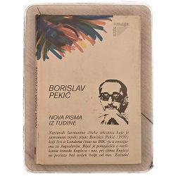 Nova pisma iz tuđine Borislav Pekić / otpis