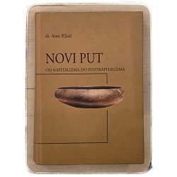 Novi put: Od kapitalizma do postkapitalizma Ante Kljaić / otpis