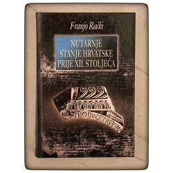 Nutarnje stanje Hrvatske prije XII. stoljeća Franjo Rački / otpis