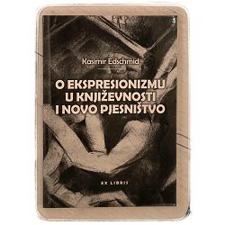 O ekspresionizmu u književnosti i novo pjesništvo Kasimir Edschmid / otpis
