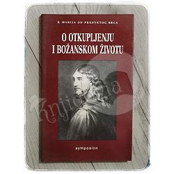 O otkupljenju i božanskom životu Marija od Presvetog Srca