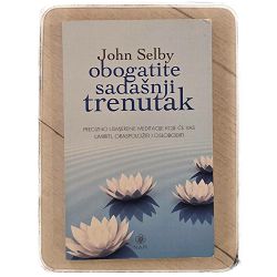Obogatite sadašnji trenutak John Selby	