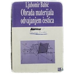 Obrada materijala odvajanjem čestica Ljubomir Babić