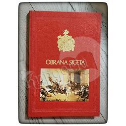 Obrana Sigeta: o 420. obljetnici (1566.-1986.) Anđelko Mijatović