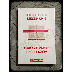 Obrazovanje kao izazov Konrad Paul Liessmann