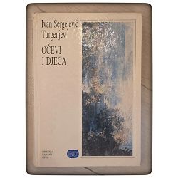 Očevi i djeca Ivan Sergejevič Turgenjev