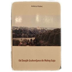 Od Donjih Grahovljana do Malog Gaja Ankica Kukec