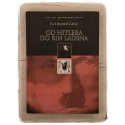Od Hitlera do Bin Ladena: s čovječanstvom k vječnom miru dr. Eduard Čalić / otpis