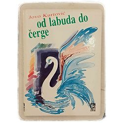 Od labuda do čerge Jovo Kurtović
