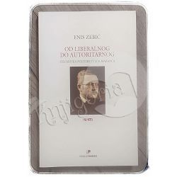 Od liberalnog do autoritarnog Enis Zebić