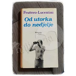 Od utorka do nedjelje Fruttero-Lucetini