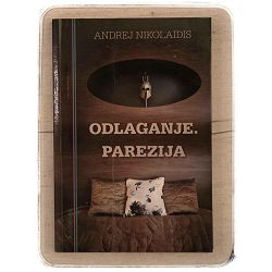 Odlaganje. Parezija Andrej Nikolaidis / otpis