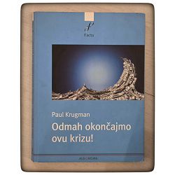 Odmah okončajmo ovu krizu Paul Krugman / otpis