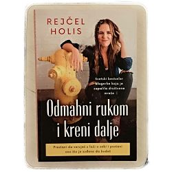 Odmahni rukom i kreni dalje Rachel Hollis
