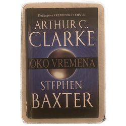 Oko vremena - Vremenska odiseja Arthur C.Clarke, Stephen Baxter / otpis