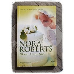 Okusi trenutak Nora Roberts