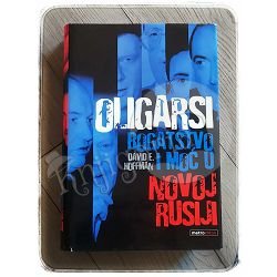 Oligarsi: bogatstvo i moć u novoj Rusiji David E. Hoffman