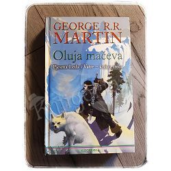 OLUJA MAČEVA: Pjesma leda i vatre - knjiga treća George R. R. Martin
