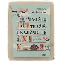 Ono što tražiš, u knjižnici je Michiko Aoyama