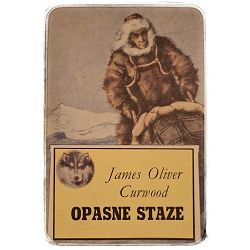 Opasne staze James Oliver Curwood