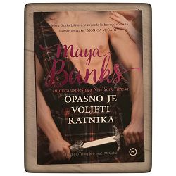 Opasno je voljeti ratnika Maya Banks
