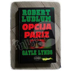 Opcija Pariz Robert Ludlum,Gayle Lynds