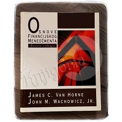 Osnove financijskog menedžmenta J. C. Van Horne, J. M. Wachowicz Jr.