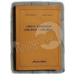 Osnovi zavarivanja lemljenja i lepljenja Avram Majstorović, Milorad Jovanović