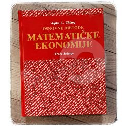 OSNOVNE METODE MATEMATIČKE EKONOMIJE Alpha C. Ciang 