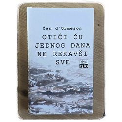Otići ću jednog dana ne rekavši sve Žan d'Ormeson