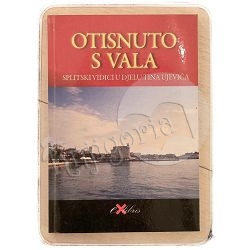 Otisnuto s vala: splitski vidici u djelu Tina Ujevića / otpis