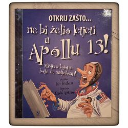 Otkrij zašto... ne bi želio letjeti u Apollu 13 Fiona Macdonald / otpis