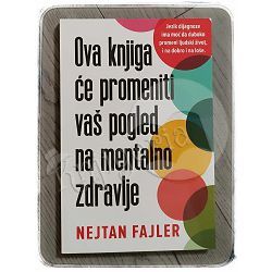 Ova knjiga će promeniti vaš pogled na mentalno zdravlje Nejtan Fajler