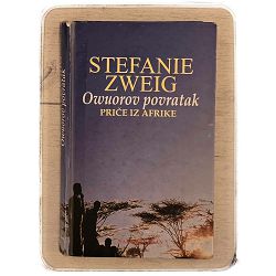 Owuorov povratak: Priče iz Afrike Stefanie Zweig / otpis