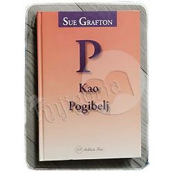 P kao pogibelj Sue Grafton