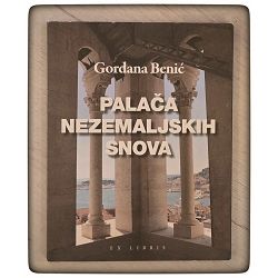 Palača nezemaljskih snova Gordana Benić