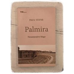 Palmira: Nezamjenjivo blago Paul Veyne / otpis