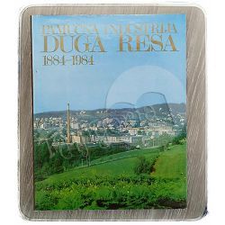 Pamučna industrija Duga Resa 1884-1984 Josip Vuljanić