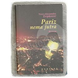 Pariz nema jutra Yves-Alexandre Tripković