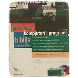 PC kompjutori i programi - biblija za PC korisnike