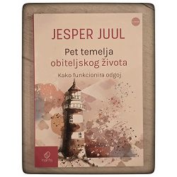 Pet temelja obiteljskog života Jesper Juul / 2. izdanje