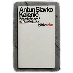 Petronijevi pogledi na filozofiju jezika Antun Slavko Kalenić